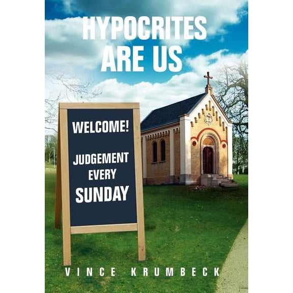 Hypocrites Are Us (Hardcover)