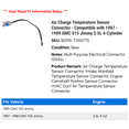 thumbnail image 2 of Air Charge Temperature Sensor Connector - Compatible with 1987 - 1989 GMC S15 Jimmy 2.5L 4-Cylinder 1988, 2 of 2