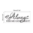 thumbnail image 4 of Adhesivos de pared con cita romántica «Always Kiss Me Goodnight», 29 x 70 cm, 4 of 4