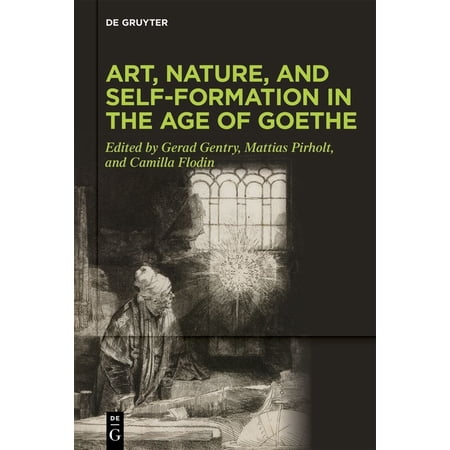 Art Nature and Self-Formation in the Age of Goethe (Hardcover)