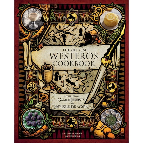 The Official Westeros Cookbook: Recipes from Game of Thrones and House of the Dragon (Hardcover)