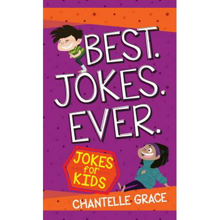 Best Jokes Ever : Jokes for Kids (Best Roast Jokes To Use)