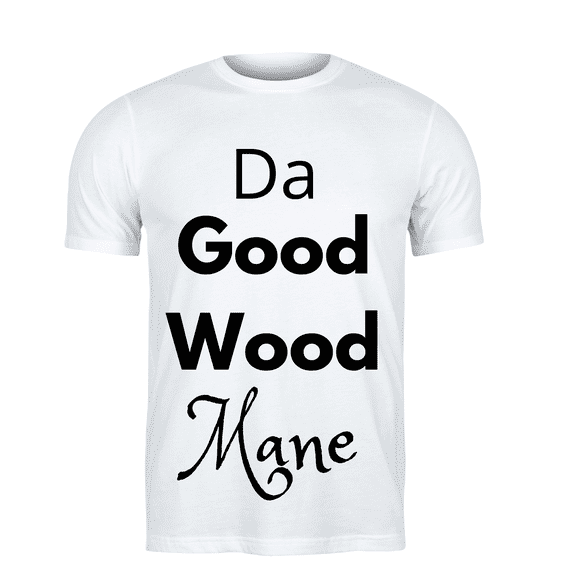 Da Good Wood Mane T-Shirt