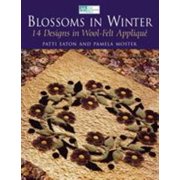 Blossoms in Winter: 16 Designs in Wool Felt Appliqu? Print on Demand Edition [Paperback - Used]