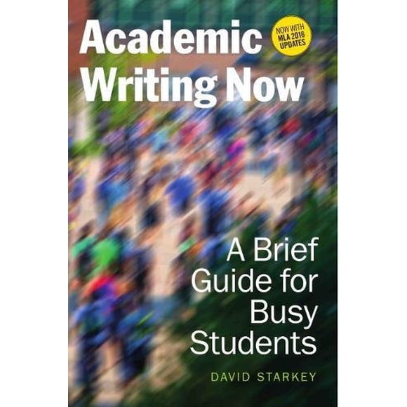 Rédaction Académique Maintenant: un Bref Guide pour les Étudiants Occupésavec MLA 2016 Mise à Jour