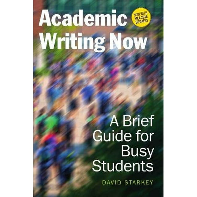 Rédaction Académique Maintenant: un Bref Guide pour les Étudiants Occupésavec MLA 2016 Mise à Jour