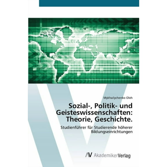 Sozial-, Politik- und Geisteswissenschaften: Theorie, Geschichte., (Paperback)