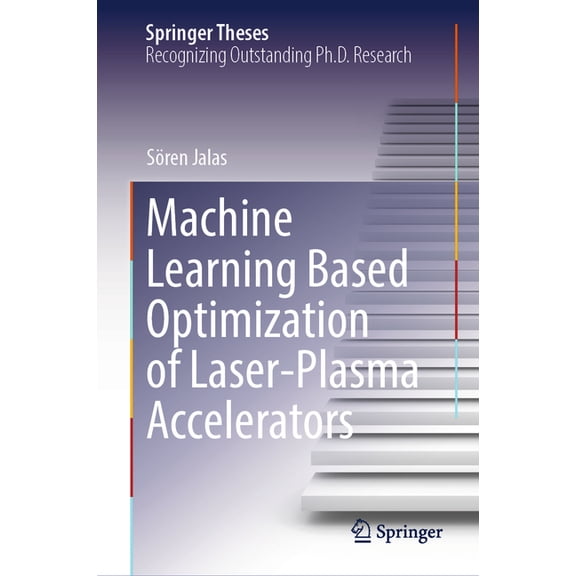 Springer Theses Machine Learning Based Optimization of Laser-Plasma Accelerators, (Hardcover)