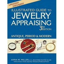 Illustrated Guide to Jewelry Appraising Illustrated Guide to Jewelry Appraising (3rd Edition): Antique, Period & Modern, (Paperback)