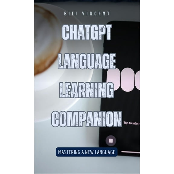 ChatGPT Language Learning Companion: Mastering a New Language, (Hardcover)