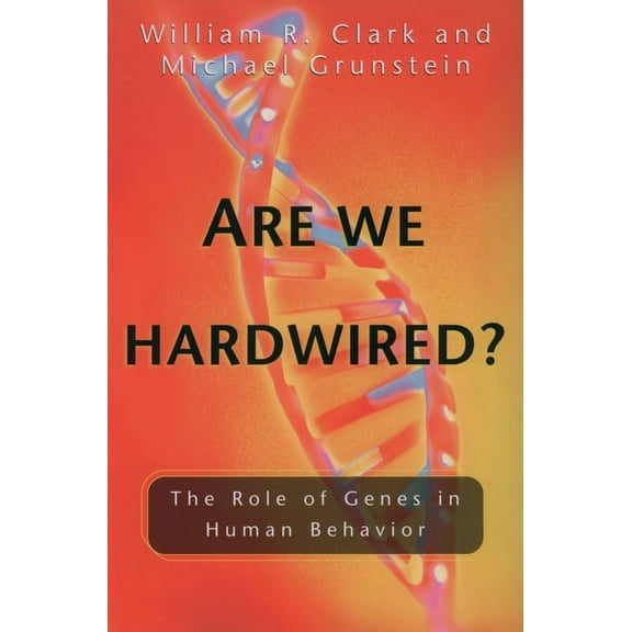Are We Hardwired?: The Role of Genes in Human Behavior, (Paperback)