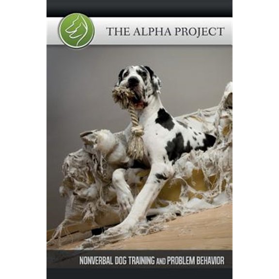 Pre-Owned The Alpha Project: Nonverbal Dog Training & Problem Behavior