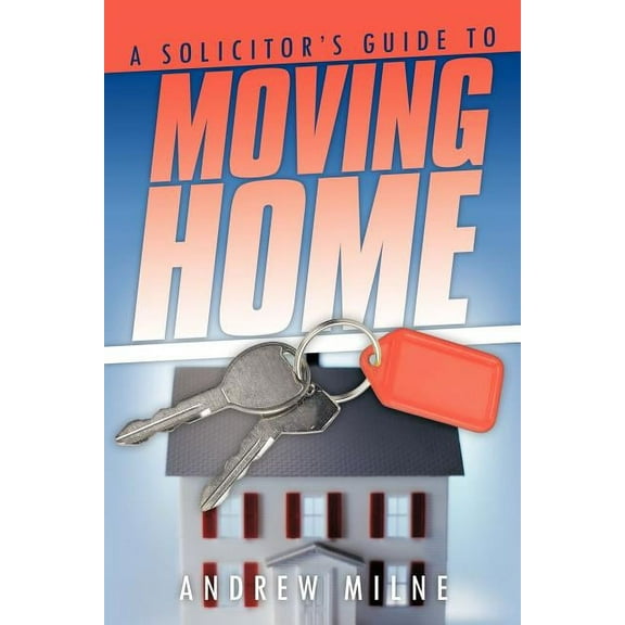 A Solicitor's Guide to Moving Home (Paperback)