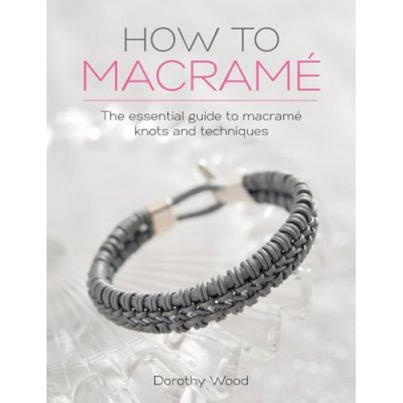 Comment Macramer: le guide Essentiel des Nœuds et des techniques de Macramé