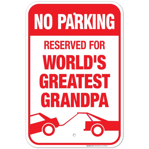 Funny Parking Sign, No Parking Reserved For World's Greatest Grandpa Sign, 12x18 Aluminum