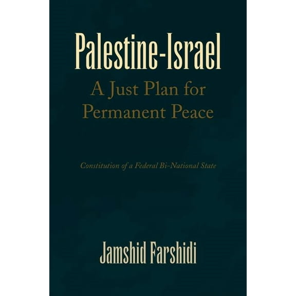 Palestine-Israel a Just Plan for Permanent Peace (Paperback)