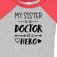thumbnail image 4 of Inktastic My Sister is a Doctor and a Hero Boys or Girls Baby Bodysuit, 4 of 5
