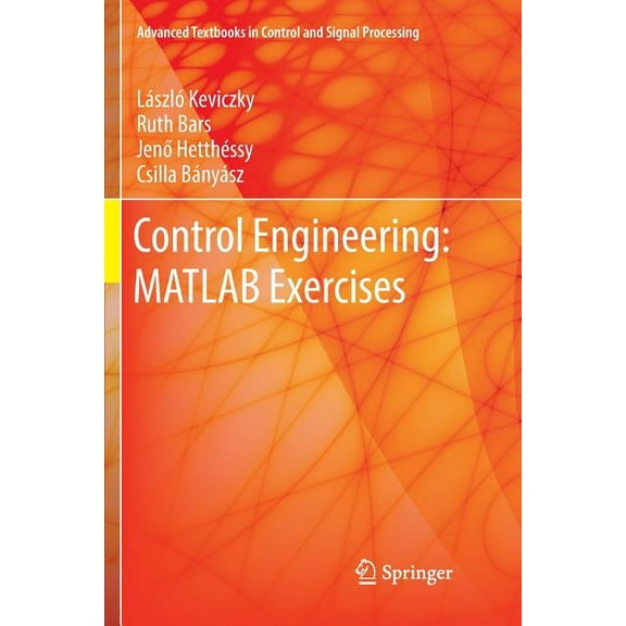 Advanced Textbooks in Control and Signal Control Engineering: MATLAB Exercises, (Paperback)