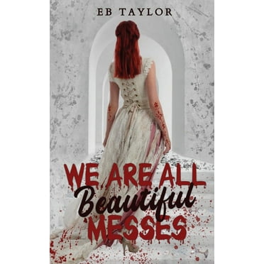 We Are All Beautiful Messes, (Paperback)