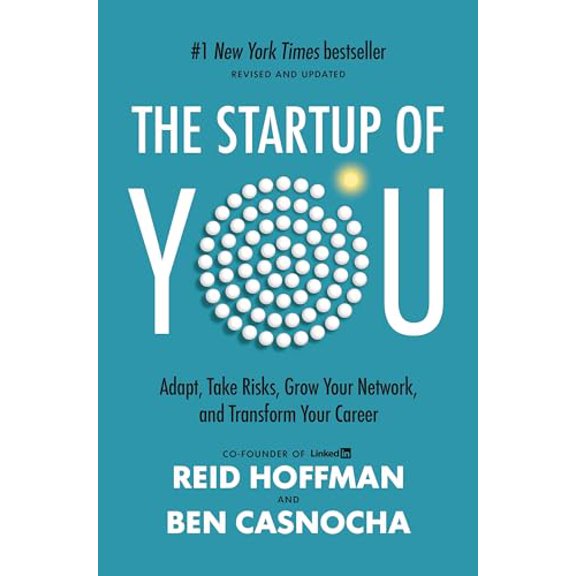 Pre-Owned The Startup of You (Revised and Updated): Adapt, Take Risks, Grow Your Network, and Transform Your Career (Hardcover) 0307888908 9780307888907