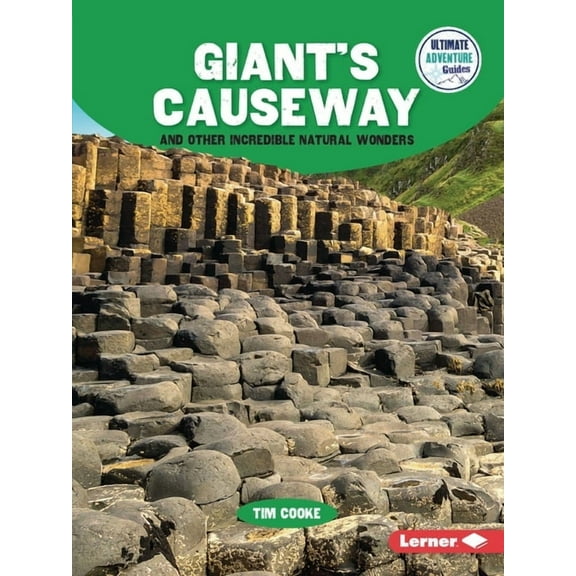 Ultimate Adventure Guides Giant's Causeway and Other Incredible Natural Wonders, (Paperback)