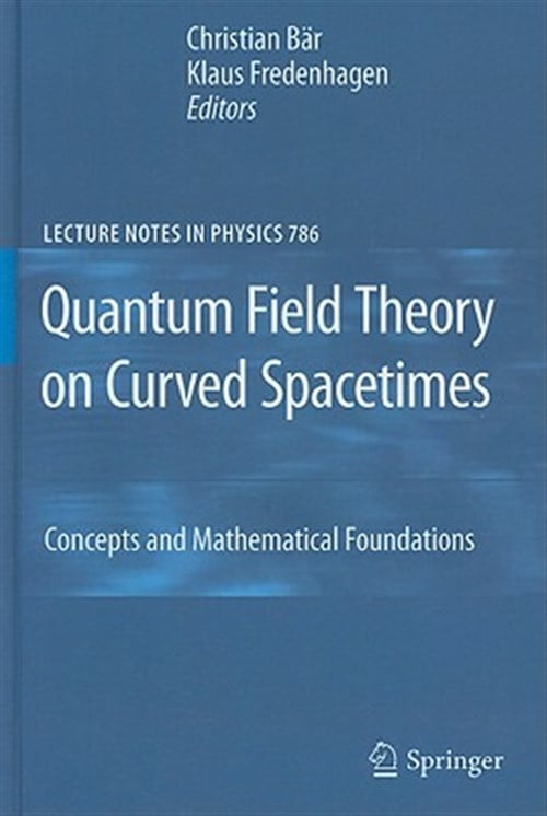 Pre-Owned Lecture Notes in Physics: Quantum Field Theory on Curved Spacetimes: Concepts and Mathematical Foundations (Hardcover)