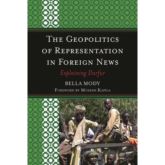 Geopolitics of Representation in Foreign News: Explaining Darfur, (Paperback)