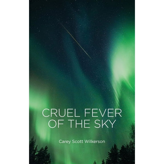 Cruel Fever of the Sky, (Paperback)