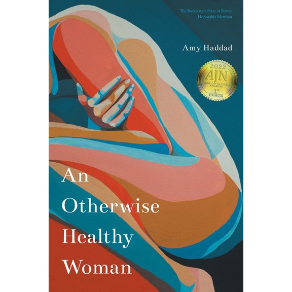 The Backwaters Prize in Poetry Honorable An Otherwise Healthy Woman, (Paperback)