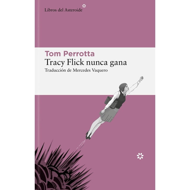 Libro Tracy Flick Nunca Gana Tapa Blanda, Autor Tom Perrotta, Editorial Libros Del Asteroide