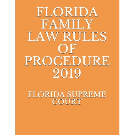 Florida Family Law Rules of Procedure 2019 (Best Place To Retire In Florida 2019)