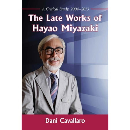 The Late Works of Hayao Miyazaki - eBook