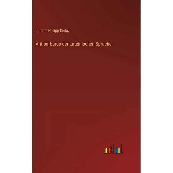 Antibarbarus der Lateinischen Sprache (Hardcover)