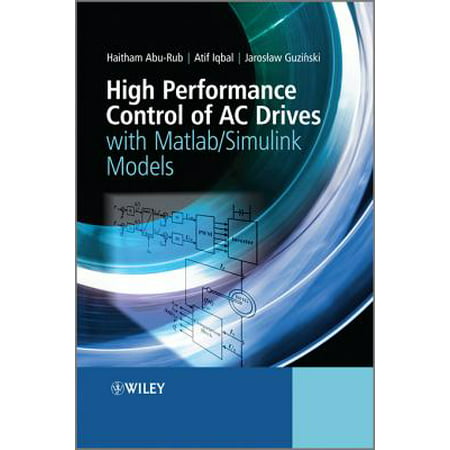 High Performance Control of AC Drives with Matlab / Simulink Models -