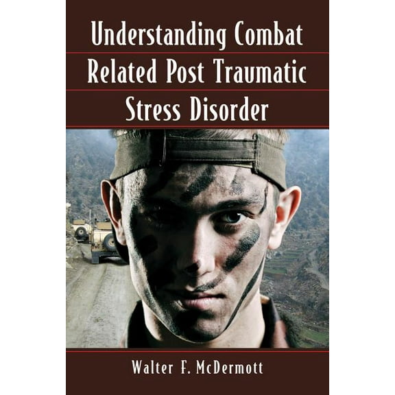 Understanding Combat Related Post Traumatic Stress Disorder (Paperback)