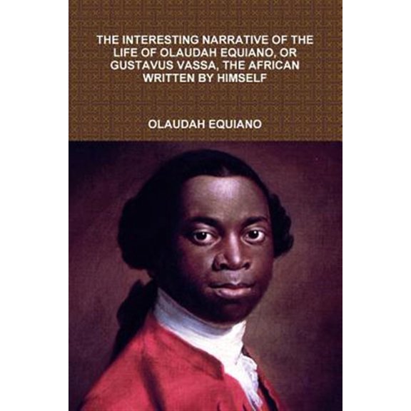 Pre-Owned THE INTERESTING NARRATIVE OF THE LIFE OF OLAUDAH EQUIANO, OR GUSTAVUS VASSA, THE AFRICAN WRITTEN BY HIMSELF