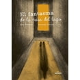 thumbnail image 1 of EL FANTASMA DE LA CASA DEL LAGO EDICIONES EL NARANJO ANA ROMERO, 1 of 2