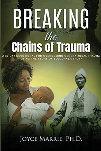 Pre-Owned Breaking the Chains of Trauma: A 30-Day Devotional Overcoming ...