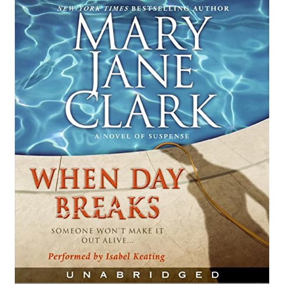 Pre-Owned When Day Breaks CD: A Novel of Suspense (Audiobook) by Mary Jane Clark, Isabel Keating