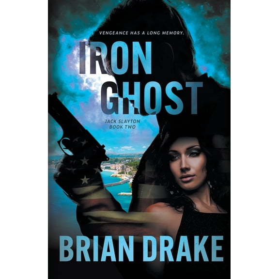 Jack Slayton Iron Ghost: An Action-Adventure Thriller, Book 2, (Paperback)