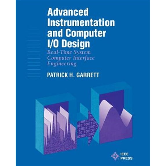 Pre-Owned Advanced Instrumentation and Computer I/O Design: Real-Time Computer Interactive Engineering (Paperback)