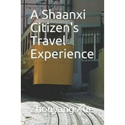 A Shaanxi Citizen's Travel Experience (Paperback)