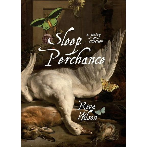 Sleep Perchance: A Poetic Journey of Love, Awakening, and Transformation, (Paperback)