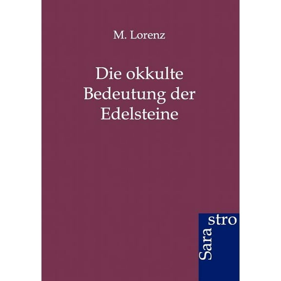 Die Okkulte Bedeutung Der Edelsteine, (Paperback)