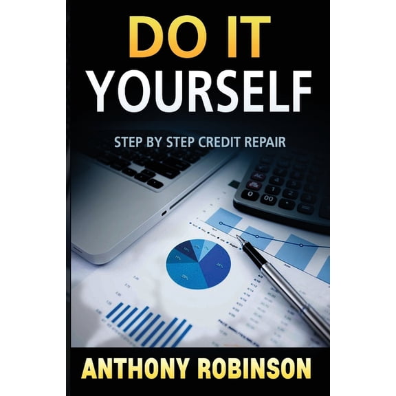 Do It Yourself: step by step credit repair (Paperback)