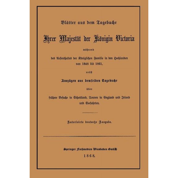 BlÃ¤tter Aus Dem Tagebuche Ihrer MajestÃ¤t Der KÃ¶nigin Victoria WÃ¤hrend Des Aufenthaltes Der KÃ¶niglichen Familie in Den Ho, (Paperback)