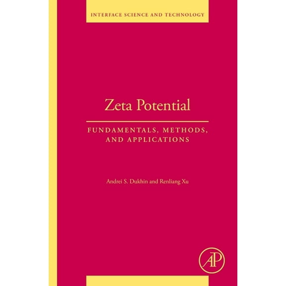 Interface Science and Technology Zeta Potential: Fundamentals, Methods, and Applications Volume 39, Book 39, (Paperback)