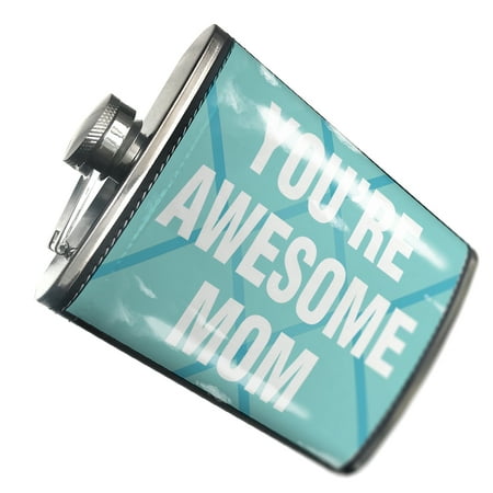 

NEONBLOND Flask You re Awesome Mom Mother s Day Bold Blue Design