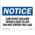 thumbnail image 1 of SignMission OS-NS-A-1824-L-13917 18 x 24 in. OSHA Notice Sign - Lab HVAC Failure When Light is on Do Not Enter The Lab, 1 of 1