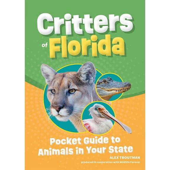 Wildlife Pocket Guides for Kids Critters of Florida: Pocket Guide to Animals in Your State, (Paperback)